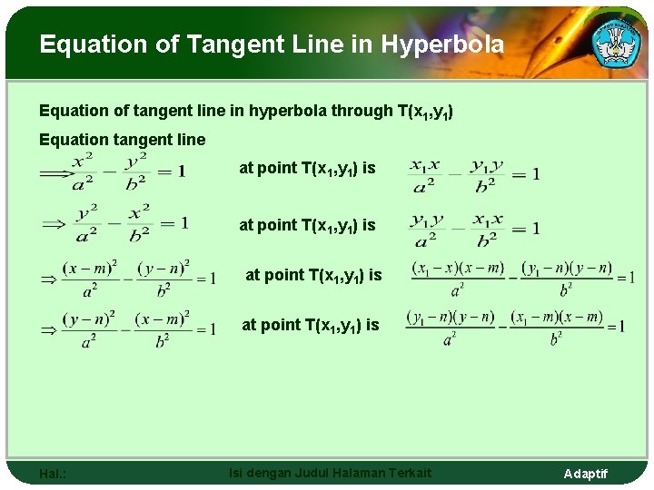 Equation of Tangent Line in Hyperbola Equation of tangent line in hyperbola through T(x