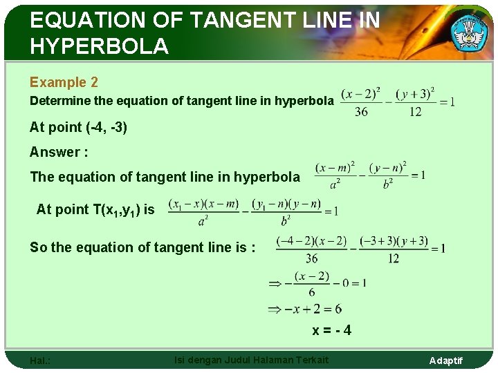 EQUATION OF TANGENT LINE IN HYPERBOLA Example 2 Determine the equation of tangent line
