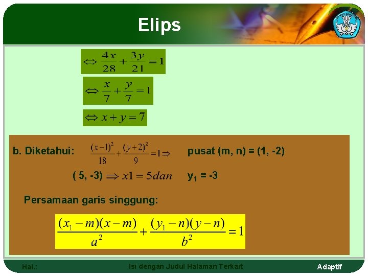 Elips b. Diketahui: pusat (m, n) = (1, -2) ( 5, -3) y 1
