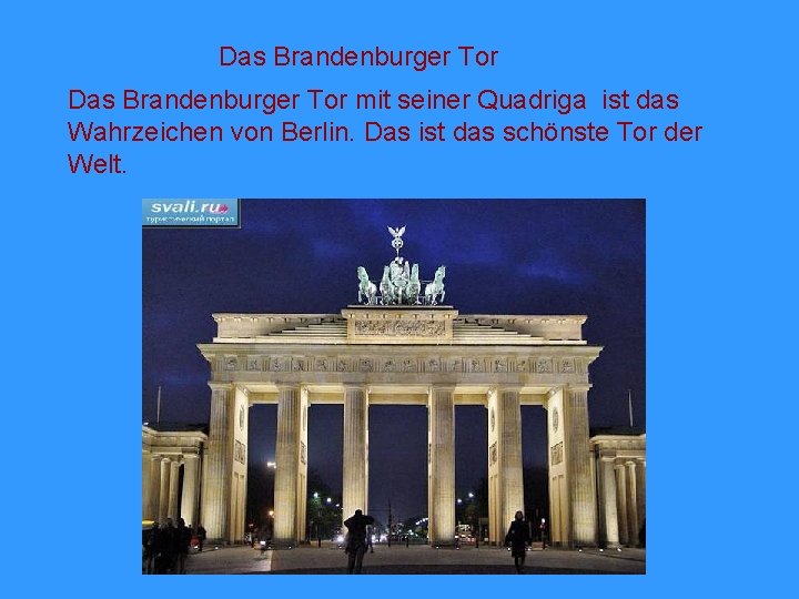 Das Brandenburger Tor mit seiner Quadriga ist das Wahrzeichen von Berlin. Das ist das