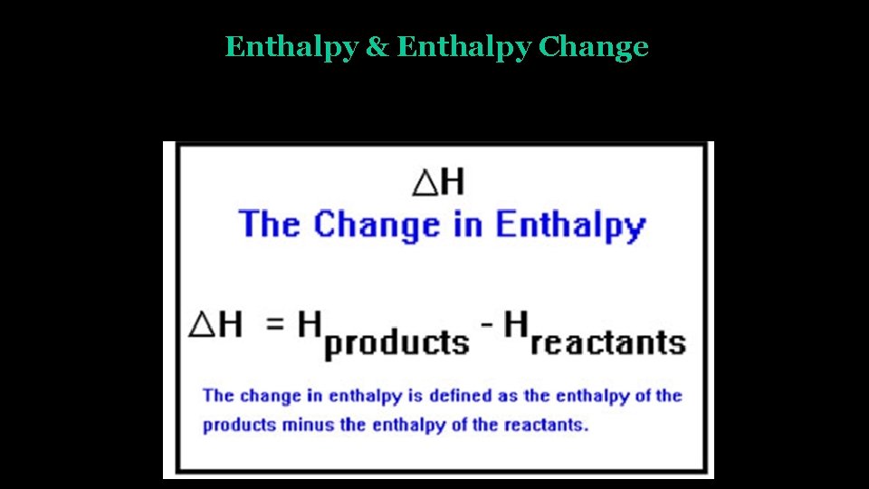 Enthalpy & Enthalpy Change 