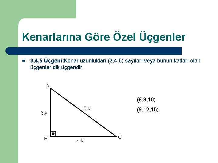 Kenarlarına Göre Özel Üçgenler l 3, 4, 5 Üçgeni: Kenar uzunlukları (3, 4, 5)