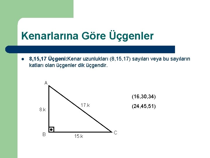 Kenarlarına Göre Üçgenler l 8, 15, 17 Üçgeni: Kenar uzunlukları (8, 15, 17) sayıları