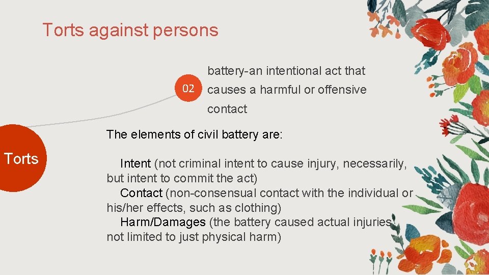 Torts against persons battery-an intentional act that 02 causes a harmful or offensive contact Torts against persons battery-an intentional act that 02 causes a harmful or offensive contact