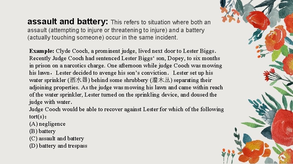 assault and battery: This refers to situation where both an assault (attempting to injure assault and battery: This refers to situation where both an assault (attempting to injure