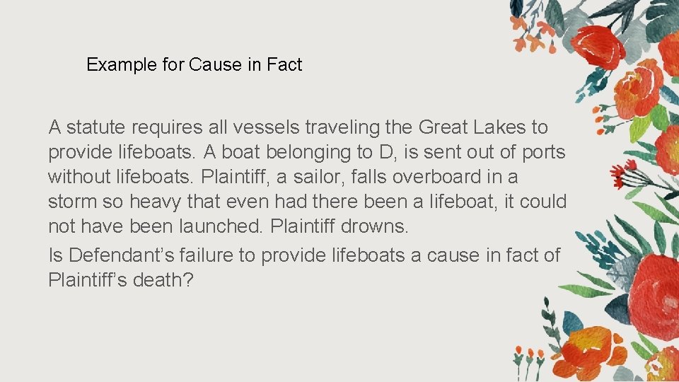 Example for Cause in Fact A statute requires all vessels traveling the Great Lakes Example for Cause in Fact A statute requires all vessels traveling the Great Lakes