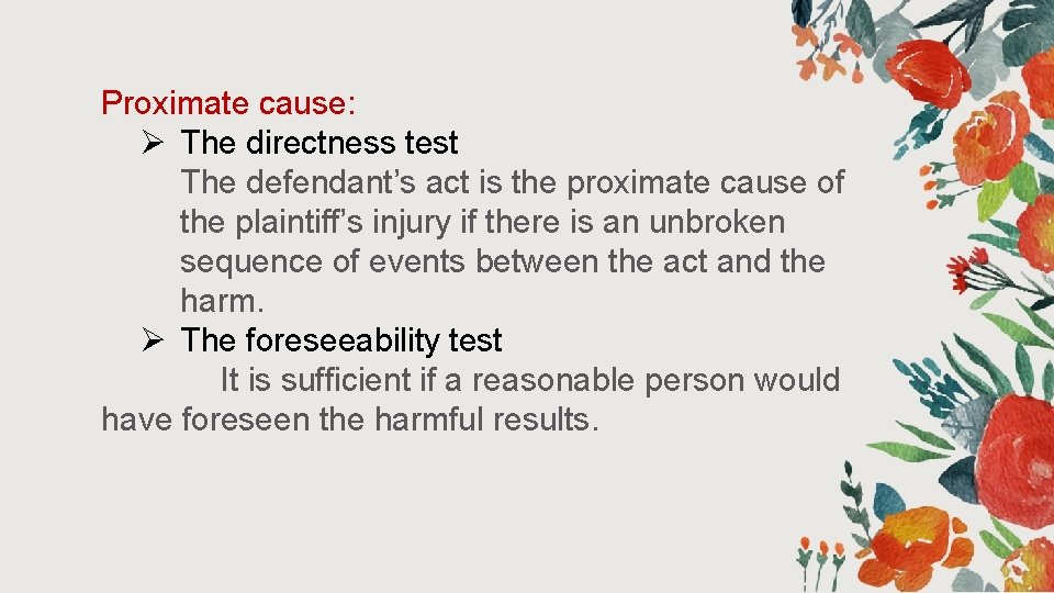 Proximate cause: Ø The directness test The defendant’s act is the proximate cause of Proximate cause: Ø The directness test The defendant’s act is the proximate cause of
