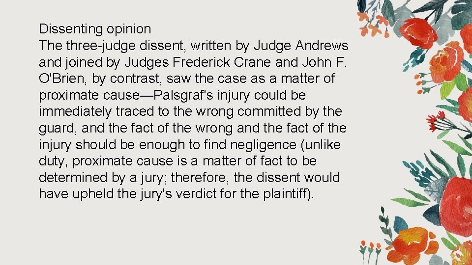Dissenting opinion The three-judge dissent, written by Judge Andrews and joined by Judges Frederick Dissenting opinion The three-judge dissent, written by Judge Andrews and joined by Judges Frederick