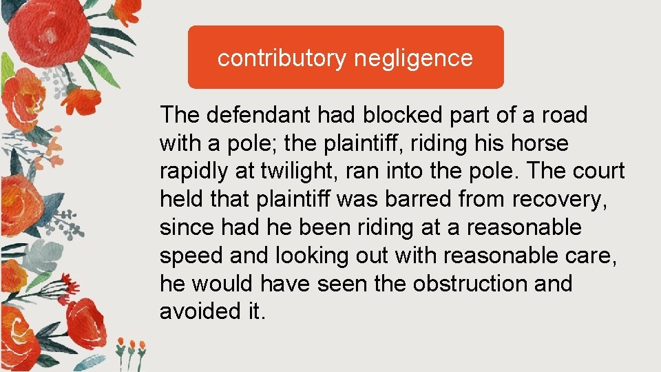 contributory negligence The defendant had blocked part of a road with a pole; the contributory negligence The defendant had blocked part of a road with a pole; the