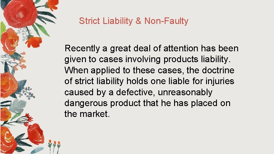 Strict Liability & Non-Faulty Recently a great deal of attention has been given to Strict Liability & Non-Faulty Recently a great deal of attention has been given to
