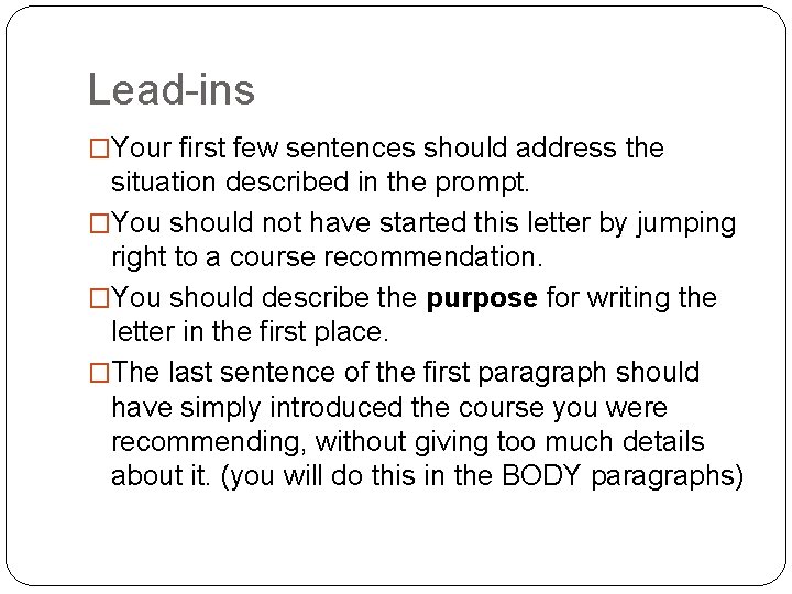 Lead-ins �Your first few sentences should address the situation described in the prompt. �You