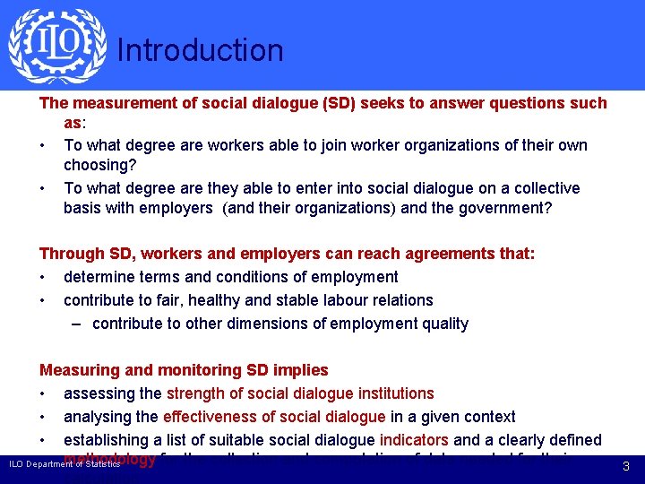 Introduction The measurement of social dialogue (SD) seeks to answer questions such as: •