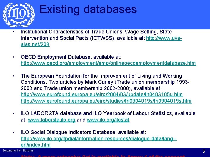 Existing databases • Institutional Characteristics of Trade Unions, Wage Setting, State Intervention and Social