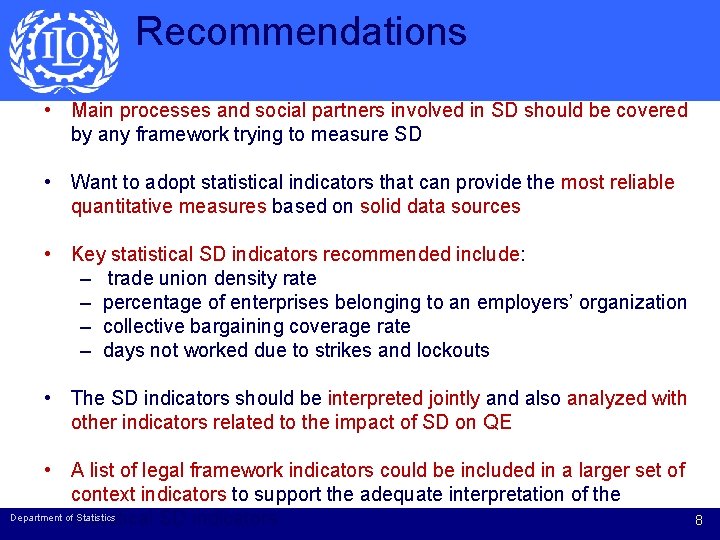Recommendations • Main processes and social partners involved in SD should be covered by