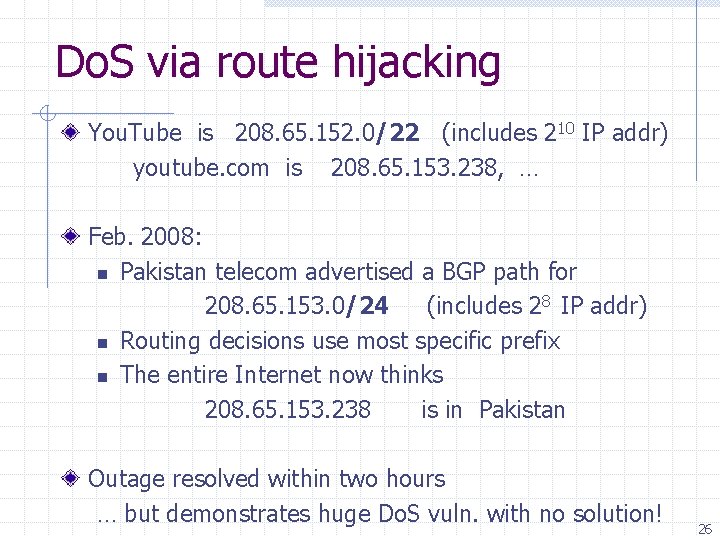 Do. S via route hijacking You. Tube is 208. 65. 152. 0/22 (includes 210