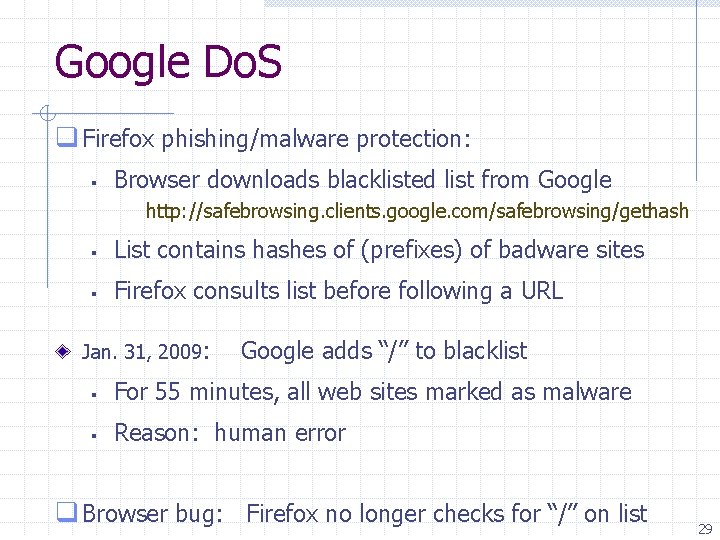 Google Do. S q Firefox phishing/malware protection: § Browser downloads blacklisted list from Google