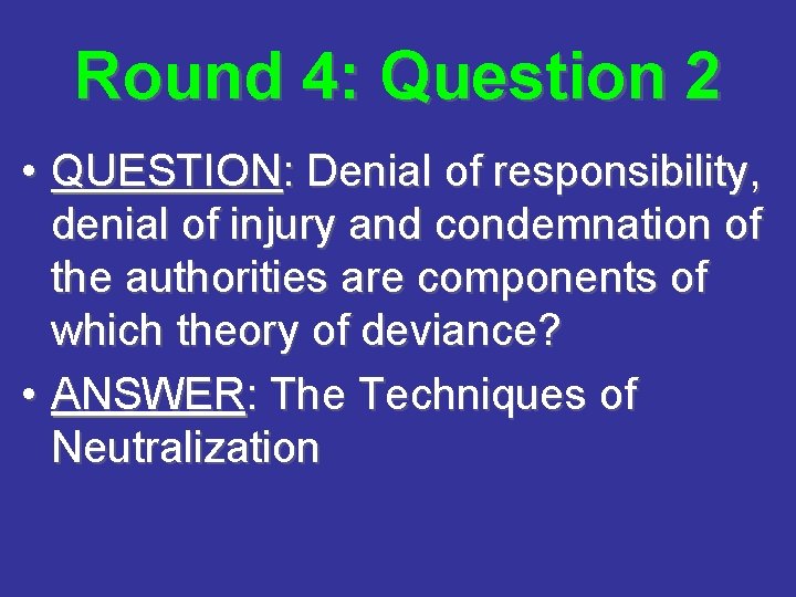 Round 4: Question 2 • QUESTION: Denial of responsibility, denial of injury and condemnation