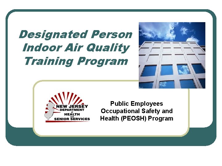 Designated Person Indoor Air Quality Training Program Public Employees Occupational Safety and Health (PEOSH)