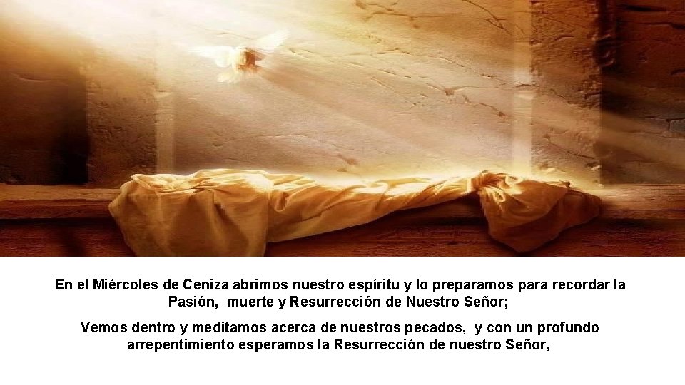 En el Miércoles de Ceniza abrimos nuestro espíritu y lo preparamos para recordar la