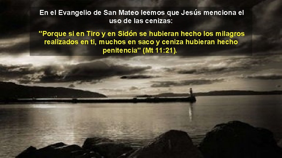 En el Evangelio de San Mateo leemos que Jesús menciona el uso de las