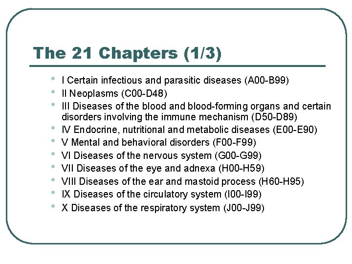 The 21 Chapters (1/3) • • • I Certain infectious and parasitic diseases (A