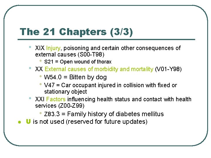 The 21 Chapters (3/3) • • • l XIX Injury, poisoning and certain other