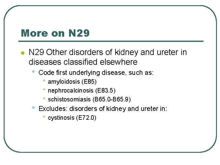 More on N 29 l N 29 Other disorders of kidney and ureter in