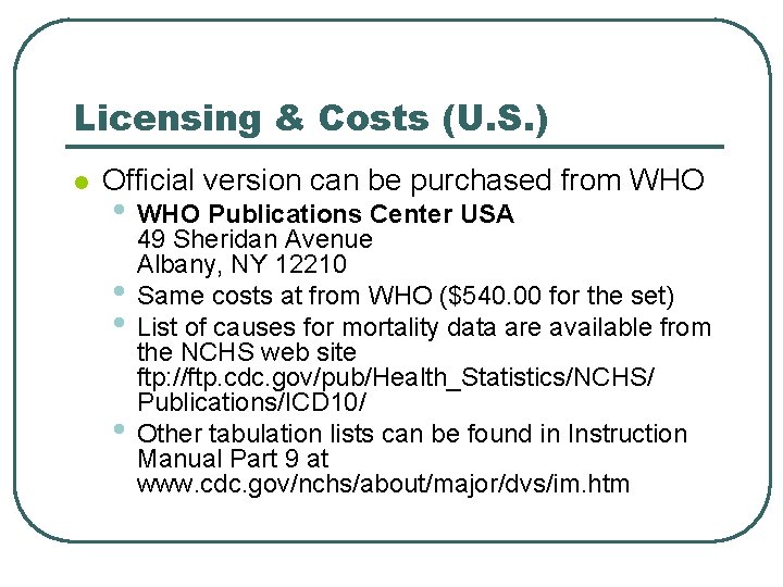 Licensing & Costs (U. S. ) l Official version can be purchased from WHO