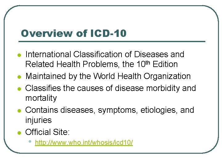 Overview of ICD-10 l l l International Classification of Diseases and Related Health Problems,