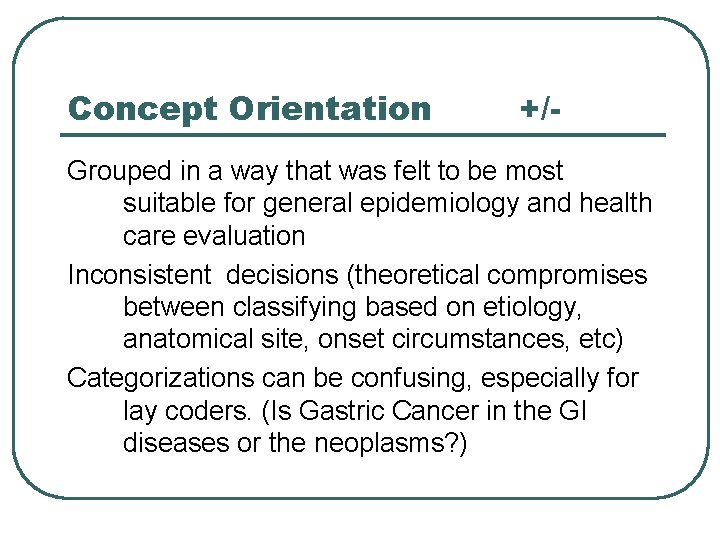 Concept Orientation +/- Grouped in a way that was felt to be most suitable