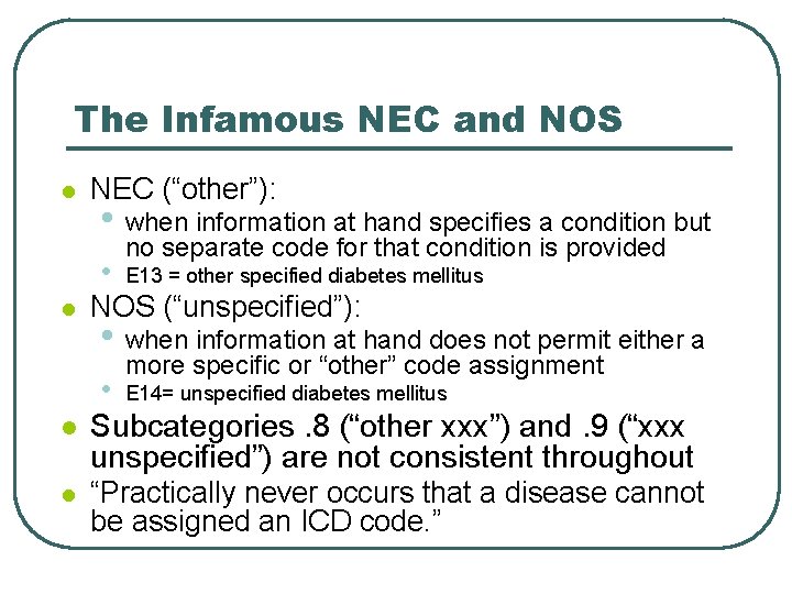 The Infamous NEC and NOS l NEC (“other”): • when information at hand specifies