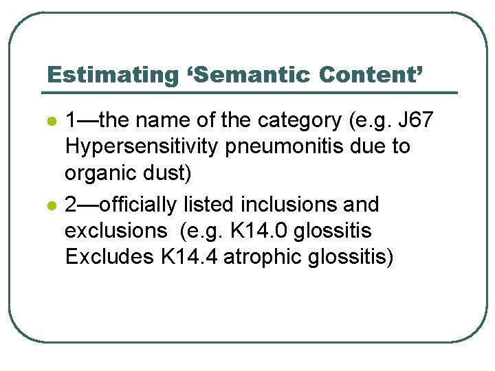 Estimating ‘Semantic Content’ l l 1—the name of the category (e. g. J 67
