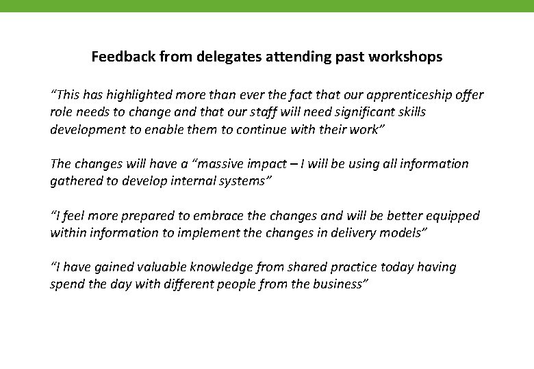 Feedback from delegates attending past workshops “This has highlighted more than ever the fact