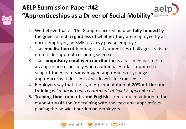 AELP Submission Paper #42 “Apprenticeships as a Driver of Social Mobility” 1. We believe