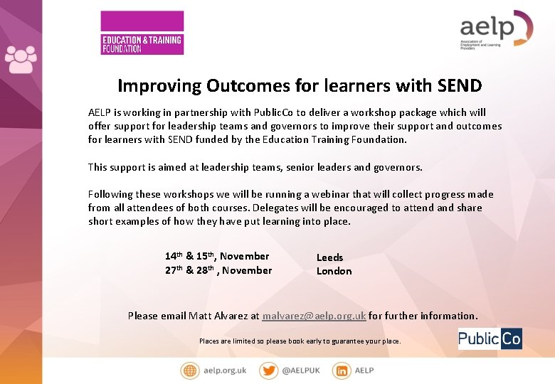 Improving Outcomes for learners with SEND AELP is working in partnership with Public. Co