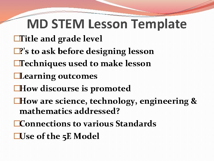 MD STEM Lesson Template �Title and grade level �? ’s to ask before designing MD STEM Lesson Template �Title and grade level �? ’s to ask before designing