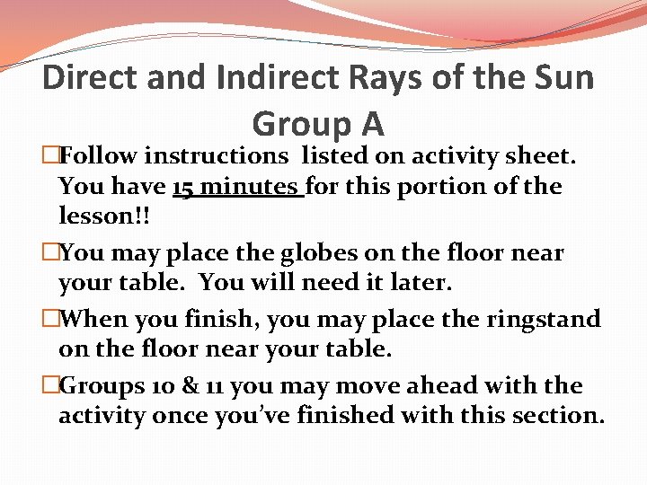 Direct and Indirect Rays of the Sun Group A �Follow instructions listed on activity Direct and Indirect Rays of the Sun Group A �Follow instructions listed on activity