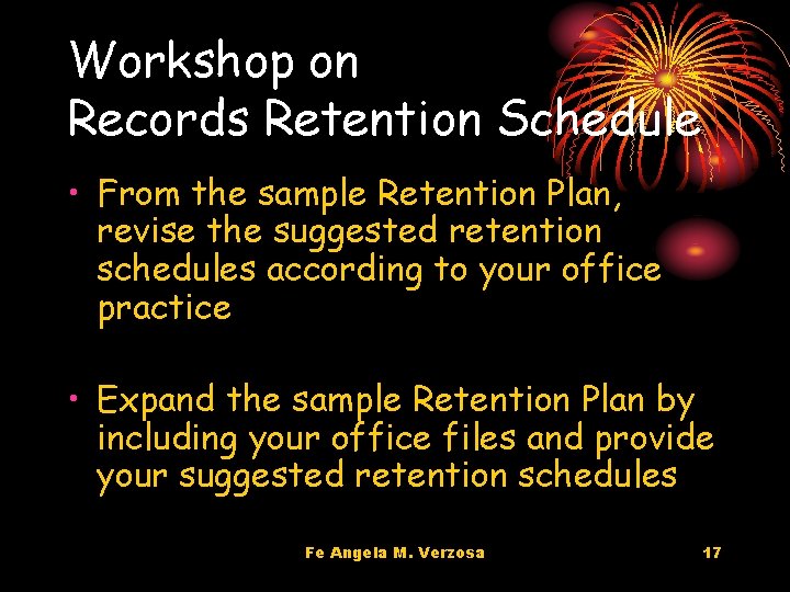 Workshop on Records Retention Schedule • From the sample Retention Plan, revise the suggested