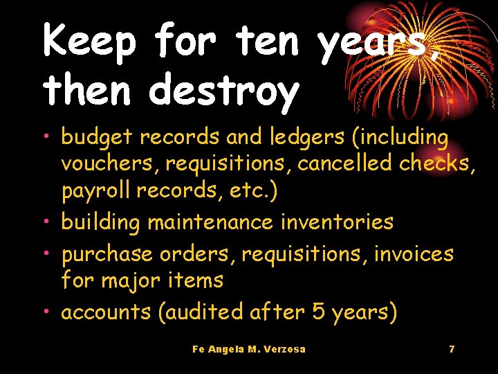 Keep for ten years, then destroy • budget records and ledgers (including vouchers, requisitions,