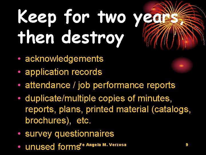 Keep for two years, then destroy • • acknowledgements application records attendance / job