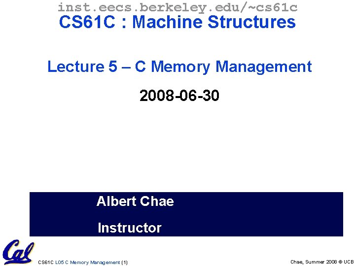 inst. eecs. berkeley. edu/~cs 61 c CS 61 C : Machine Structures Lecture 5