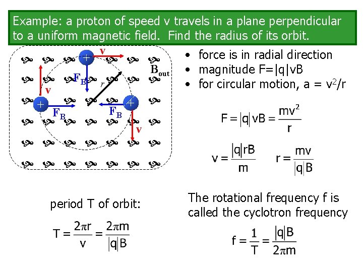 Example: a proton of speed v travels in a plane perpendicular to a uniform