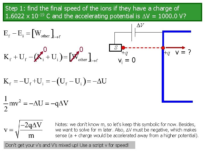 Step 1: find the final speed of the ions if they have a charge