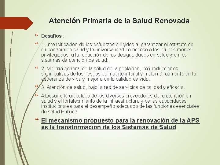 Atención Primaria de la Salud Renovada Desafíos : 1. Intensificación de los esfuerzos dirigidos