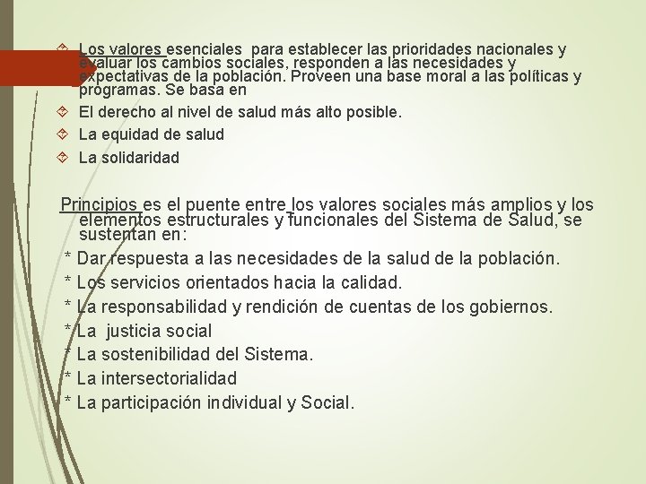  Los valores esenciales para establecer las prioridades nacionales y evaluar los cambios sociales,