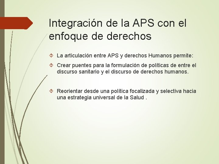 Integración de la APS con el enfoque de derechos La articulación entre APS y