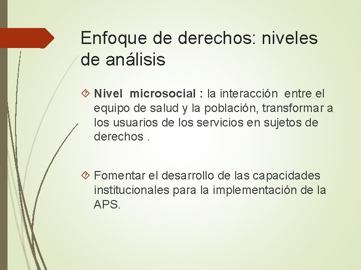 Enfoque de derechos: niveles de análisis Nivel microsocial : la interacción entre el equipo