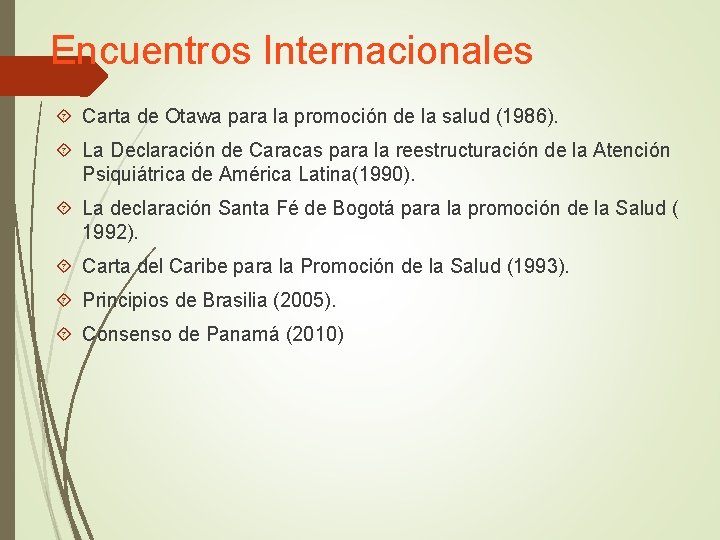 Encuentros Internacionales Carta de Otawa para la promoción de la salud (1986). La Declaración