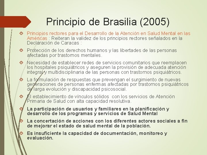 Principio de Brasilia (2005) Principios rectores para el Desarrollo de la Atención en Salud