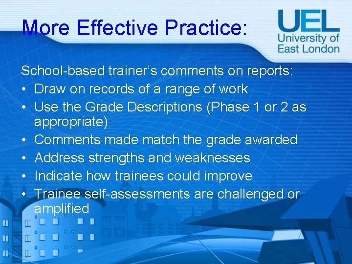 More Effective Practice: School-based trainer’s comments on reports: • Draw on records of a